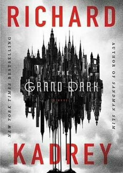 The Grand Dark, Hardcover/Richard Kadrey