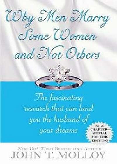 Why Men Marry Some Women and Not Others, Paperback/John T. Molloy