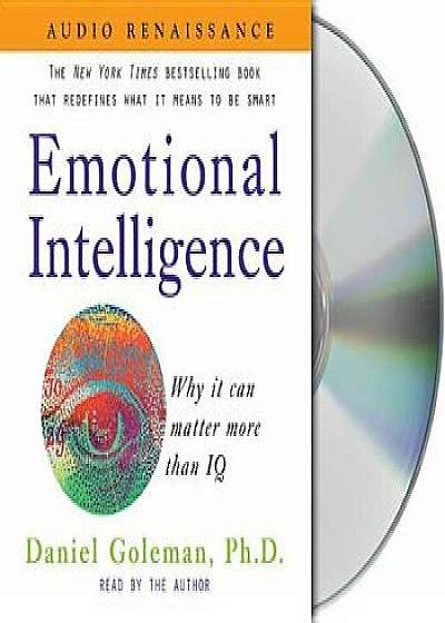 Emotional Intelligence: Why It Can Matter More Than IQ/Daniel Goleman