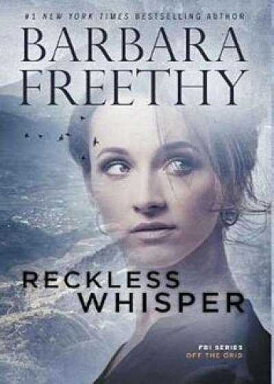 Reckless Whisper, Hardcover/Barbara Freethy