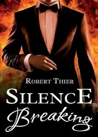 Silence Breaking, Paperback/Robert Thier