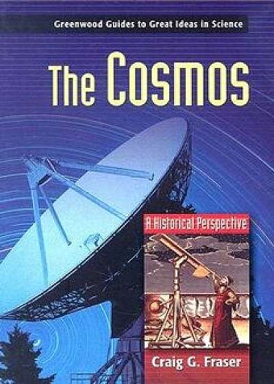 The Cosmos: A Historical Perspective/Craig G. Fraser