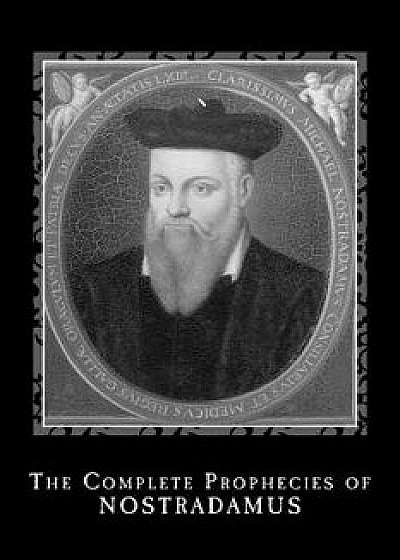 The Complete Prophecies of Nostradamus, Paperback/Nostradamus