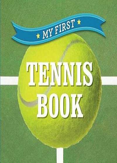 My First Tennis Book/Sterling Publishing Company