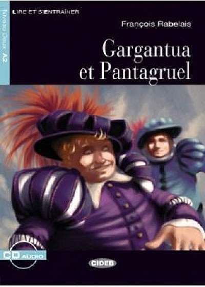 Lire et s'entrainer: Gargantua et Pantagruel + audio CD