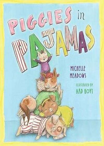 Piggies in Pajamas, Hardcover/Michelle Meadows