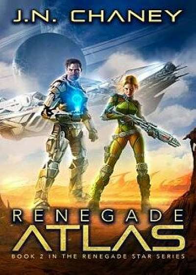 Renegade Atlas: An Intergalactic Space Opera Adventure, Paperback/Jn Chaney
