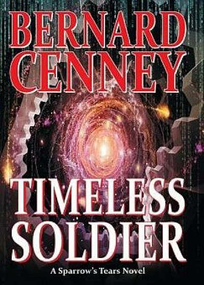 Timeless Soldier, Hardcover/Bernard Cenney