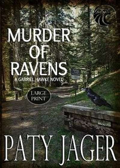 Murder of Ravens: Large Print, Paperback/Paty Jager