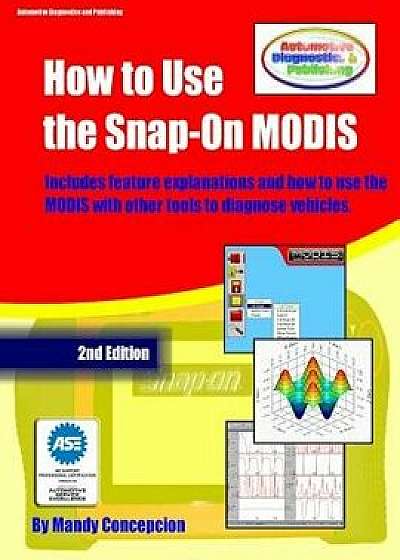 How to Use the Snap-On Modis: (includes Features and How to Use Together with Other Tools), Paperback/Mandy Concepcion