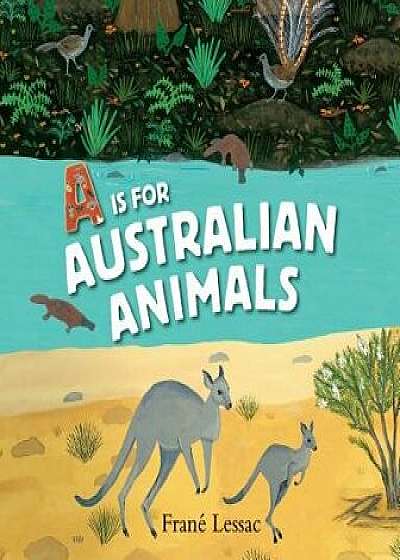 A is for Australian Animals, Hardcover/Frane Lessac