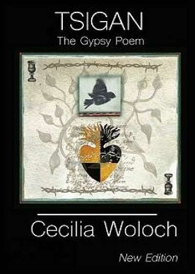 Tsigan: The Gypsy Poem (New Edition), Paperback/Cecilia Woloch