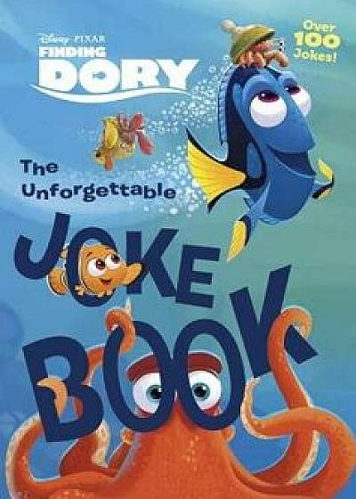 The Unforgettable Joke Book (Disney/Pixar Finding Dory), Paperback/Random House Disney