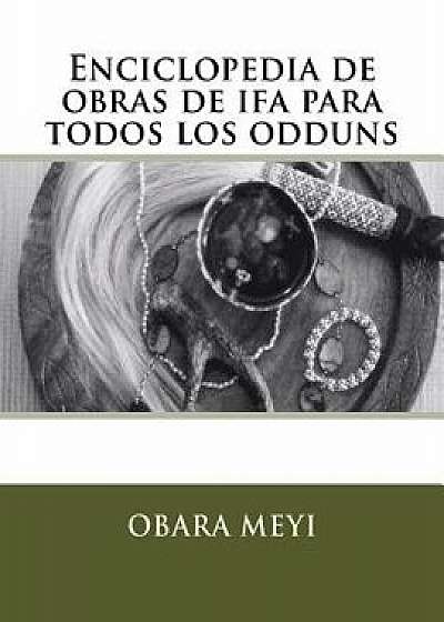 Enciclopedia de Obraas de Ifa Para Todos Los Odduns, Paperback/Martha Elva Marrero