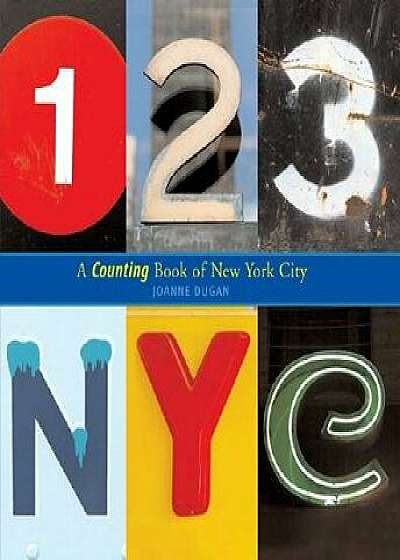 123 NYC: A Counting Book of New York City, Hardcover/Joanne Dugan