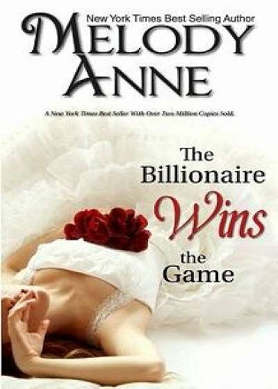 The Billionaire Wins the Game: Billionaire Bachelors, Paperback/Melody Anne