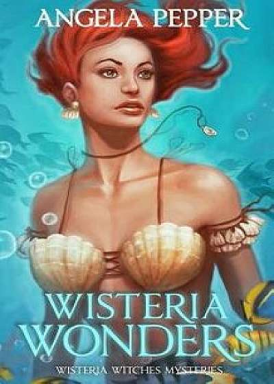 Wisteria Wonders, Paperback/Angela Pepper