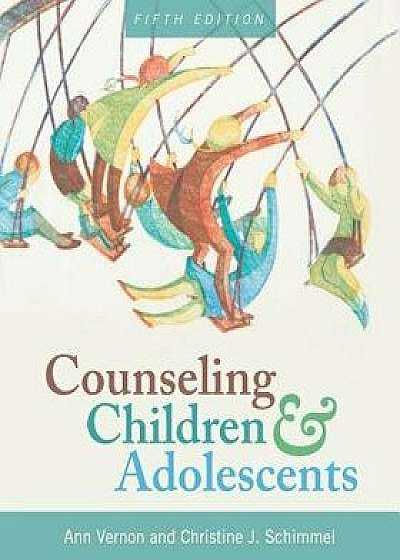 Counseling Children and Adolescents, Paperback/Ann Vernon