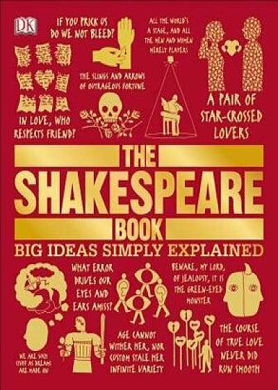 The Shakespeare Book: Big Ideas Simply Explained, Paperback/DK