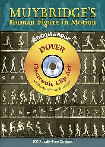 Muybridge's Human Figure in Motion [With CDROM], Paperback/Eadweard Muybridge