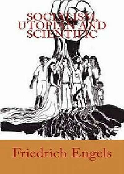 Socialism, Utopian and Scientific, Paperback/Friedrich Engels