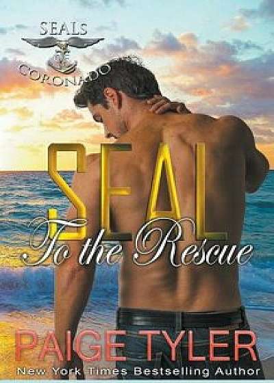 SEAL to the Rescue, Paperback/Paige Tyler