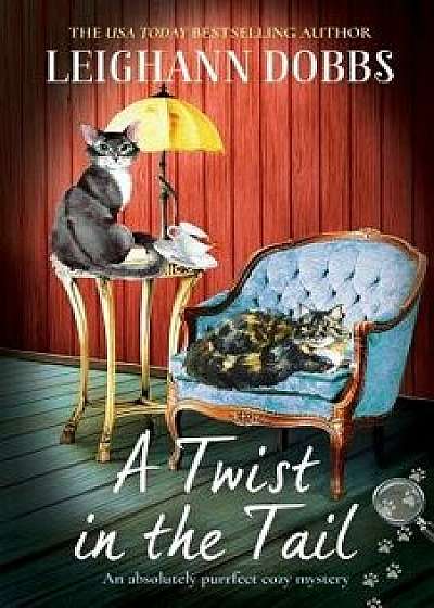 A Twist in the Tail: An absolutely purrfect cozy mystery, Paperback/Leighann Dobbs