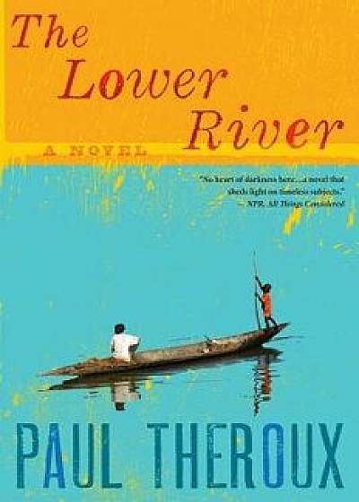 Lower River, Paperback/Paul Theroux