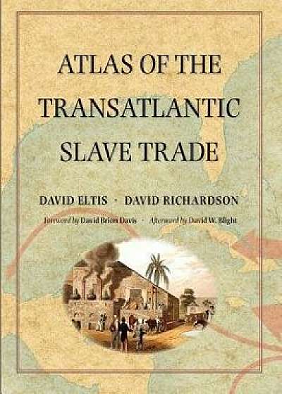 Atlas of the Transatlantic Slave Trade, Paperback/David Eltis