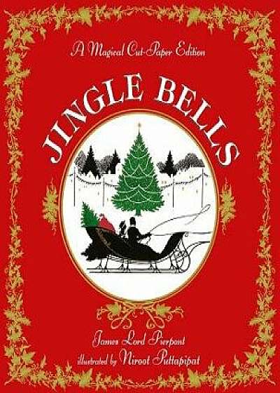 Jingle Bells: A Magical Cut-Paper Edition, Hardcover/James Lord Pierpont