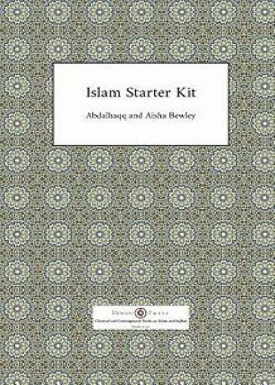 Islam Starter Kit, Paperback/Abdalhaqq Bewley