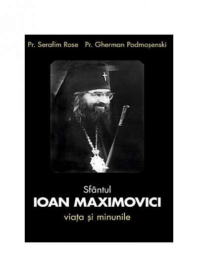 Sfântul Ioan Maximovici. Viața și minunile