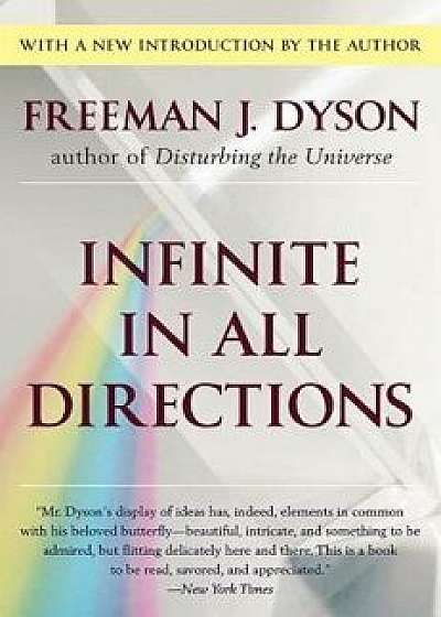 Infinite in All Directions: Gifford Lectures Given at Aberdeen, Scotland April-November 1985, Paperback/Freeman J. Dyson