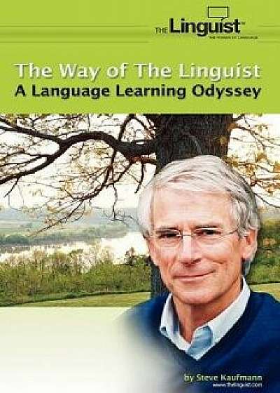 The Way of the Linguist: A Language Learning Odyssey, Paperback/Steve Kaufmann