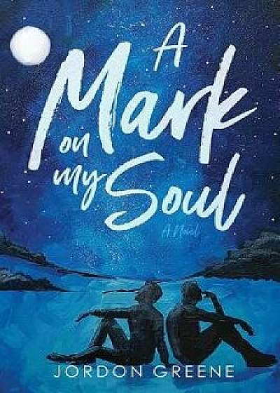 A Mark on My Soul/Jordon Greene