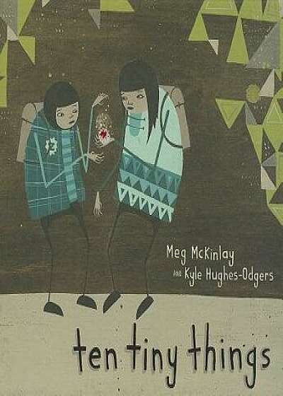 Ten Tiny Things, Hardcover/Meg McKinlay
