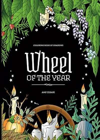 Coloring Book of Shadows: Wheel of the Year, Paperback/Amy Cesari