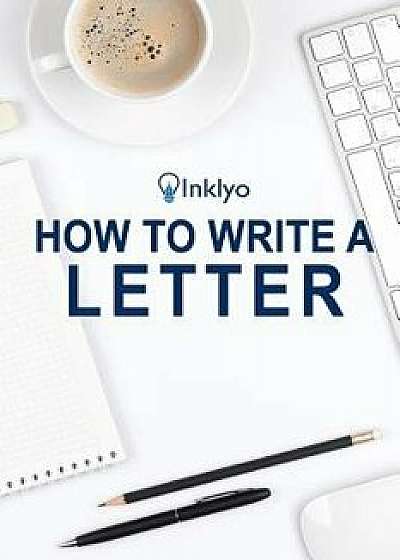 How to Write a Letter, Paperback/Scribendi