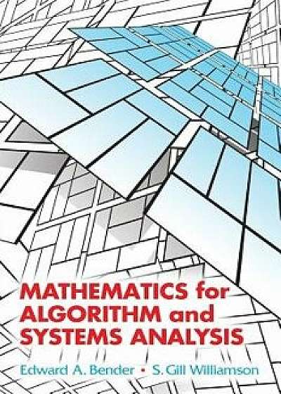 Mathematics for Algorithm and Systems Analysis, Paperback/Edward A. Bender