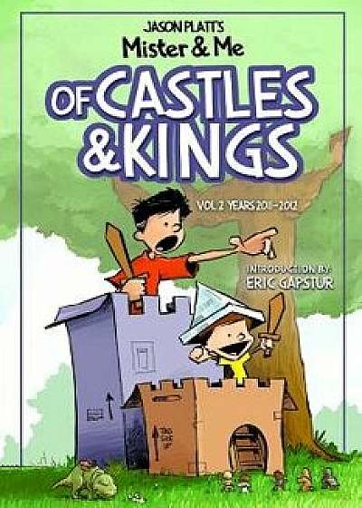 Mister & Me: Of Castles & Kings: Vol. 2 Years 2011-2012, Paperback/Jason Platt