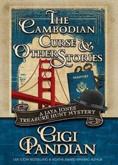 The Cambodian Curse and Other Stories, Hardcover/Gigi Pandian