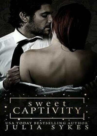Sweet Captivity, Paperback/Julia Sykes