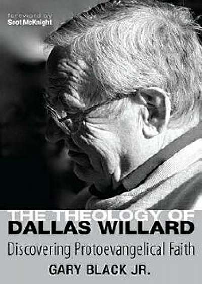 The Theology of Dallas Willard, Paperback/Gary Black