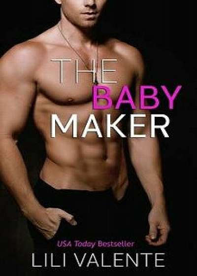 The Baby Maker, Paperback/Lili Valente