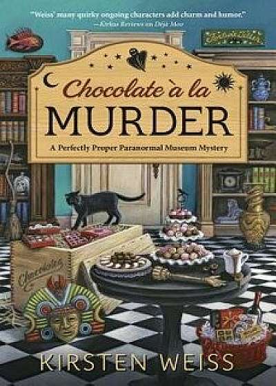 Chocolate a la Murder, Paperback/Kirsten Weiss