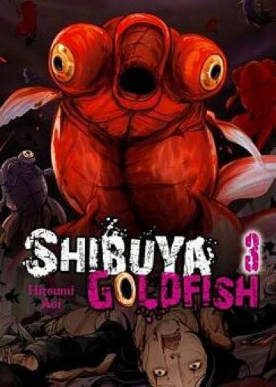 Shibuya Goldfish, Vol. 3, Paperback/Hiroumi Aoi