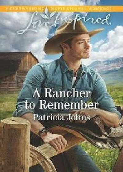 A Rancher to Remember/Patricia Johns
