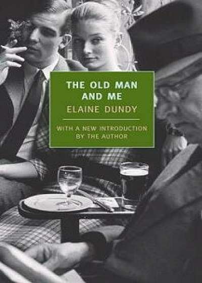 The Old Man and Me, Paperback/Elaine Dundy
