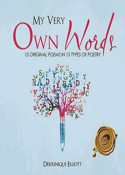 My Very Own Words: 15 Original Poems, Paperback/Derrinique Elliott