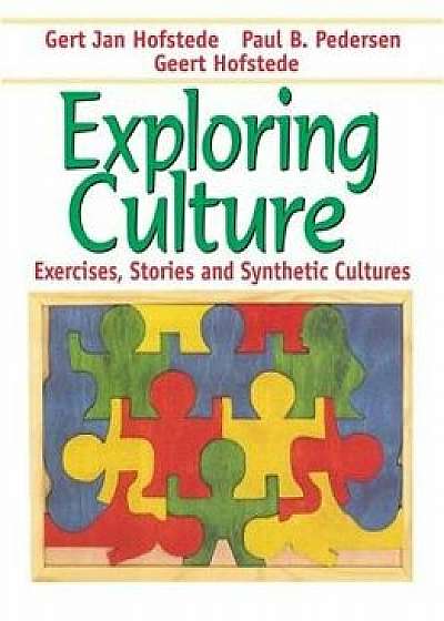 Exploring Culture: Exercises, Stories and Synthetic Cultures, Paperback/Gert Jan Hofstede